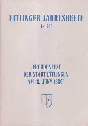 Castorph, Johann Philipp (Mutmassl. Verf.) / Zollner, Hans Leopold (Hrsg.): Freudenfest der Stadt Ettlingen bey der hohen Ankunft des Herrn Grossherzogs Leopold und der Frau...