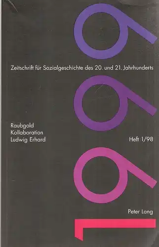 Hamburger Stiftung für Sozialgeschichte (Hrsg.): 1999. Zeitschrift für Sozialgeschichte des 20. und 21. Jahrhunderts. Heft 1/ 98. 13. Jg.: Raubgold, Kollaboration, Ludwig Erhard. 