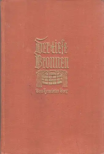 Brey, Henriette: Der tiefe Bronnen. (Erzählungen). (Geleitw.: Enrica von Handel-Mazzetti). 