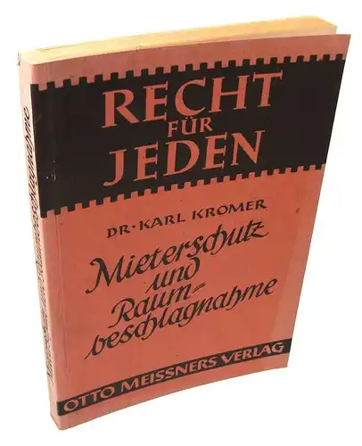 Kromer, Karl (Hrsg.): Mieterschutz und andere mietrechtliche Vorschriften mit Erläuterungen und vielen Beispielen sowie Gesetzestexten. (Mieterschutz und Raumbeschlagnahme). 