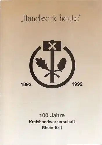 (Ohne Autor): "Handwerk heute". Festschrift zum 100jährigen Bestehen der Kreishandwerkerschaft Rhein-Erft 1992. (Nebent.: 100 Jahre Kreishandwerkerschaft Rhein-Erft, 1892 - 1992). 