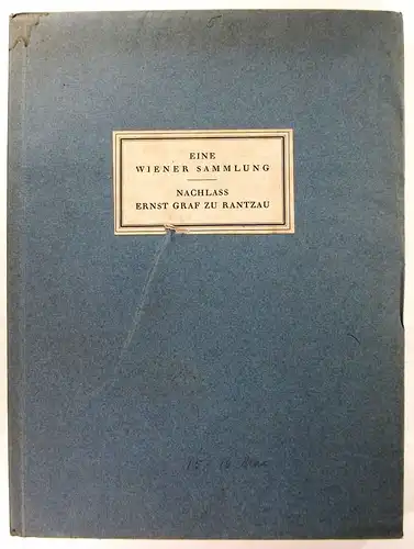 Hermann Ball - Paul Graupe: Eine Wiener Sammlung. Nachlass Ernst Graf zu Rantzau. Berliner und Frankfurter Privatbesitz. Katalog Nr. XII. 