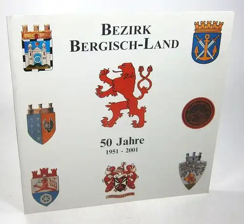 Ohne Autor: Festschrift zum 50-jährigen Jubiläum des Bezirkes Bergisch-Land am 18. August 2001. (Bezirk Bergisch-Land - 50 Jahre - 1951-2001). 