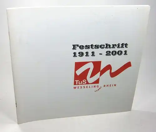 Lehmann, M. (Red.): Der neunzigste Geburtstag eines Vereins. 1911-2001. TUS Wesseling - im Wandel der Zeit. (Festschrift 1911-2001, TUS Wesseling, Rhein). 