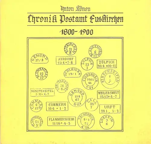Könen, Anton: Chronik Postamt Euskirchen 1800 - 1900. 