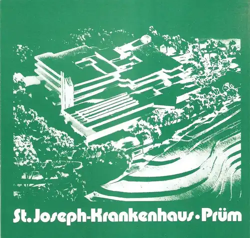 (Ohne Autor): St. Joseph-Krankenhaus, Prüm. (Festschrift zu Einweihung des neuen Krankenhauses am 23. November 1984). 