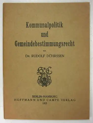 Dührssen, Rudolf: Kommunalpolitik und Gemeindebestimmungsrecht. (Beiträge zur Prohibitionsfrage, III). 