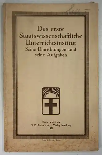 Plenge, Johann: Das erste Staatswissenschaftliche Unterrichtsinstitut. Seine Einrichtungen und seine Aufgaben. 