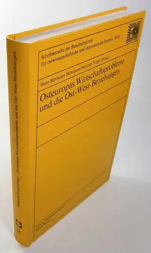 Höhmann, Hans-Hermann / Vogel, Heinrich (Hrsg.): Osteuropäische Wirtschaftsprobleme und die Ost - West - Beziehungen. (Osteuropa und der internationale Kommunismus Band 14. Schriftenreihe des Bundesinstituts...