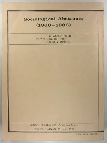 Cheng-kuang, Hsu / Hei-yuan, Chiu / Ying-kwa, Chang (Edit.): Sociological Abstracts (1963-1986). 
