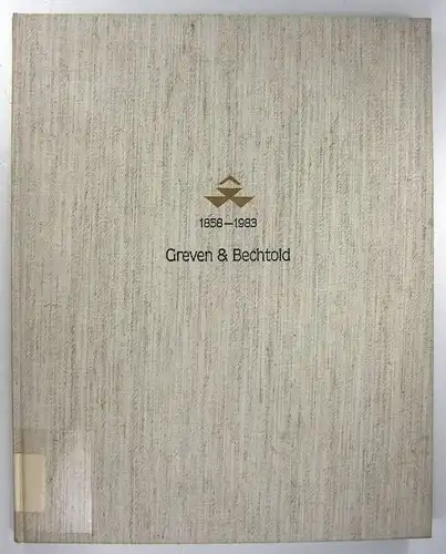 Eyll, Klara van: Greven & Bechthold. 125 Jahre graphischer Betrieb in Köln. 1858-1983. 