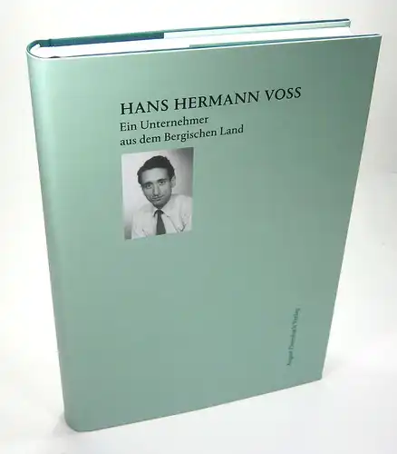 Kamp, Michael / Kieselbach, Robert: Hans Hermann Voss. Ein Unternehmer aus dem Bergischen Land. 