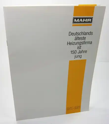 Theod. Mahr Söhne GmbH (Hrsg.): Mahr. Deutschlands älteste Heizungsfirma ist 150 Jahre jung. 1841-1991. 