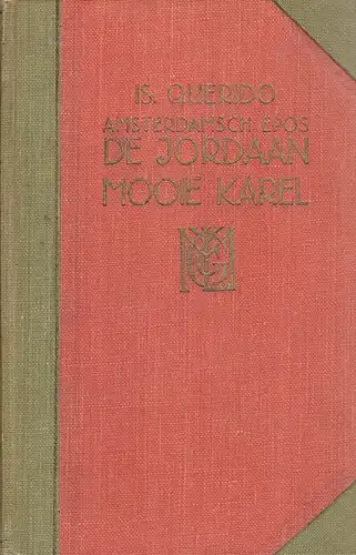 Querido, Is(rael): Mooie Karel. (	De Jordaan. Amsterdamsch epos . Bd.4). 