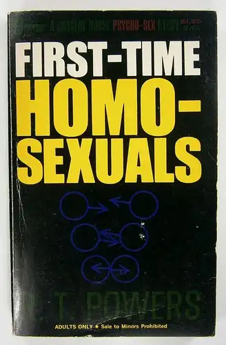 Powers, R. T: First-Time Homosexuals. (A Barclay House Psycho-Sex Study). 