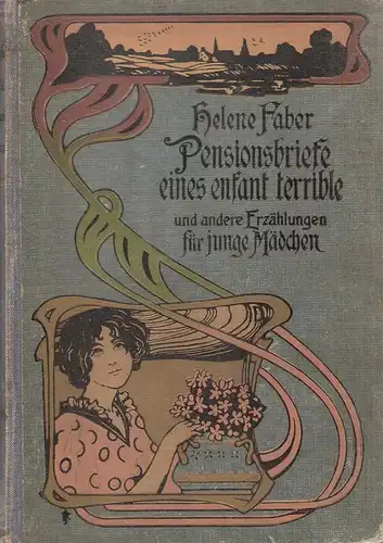 Faber, Helene: Pensionsbriefe und anderes für die Mädchenwelt. 
