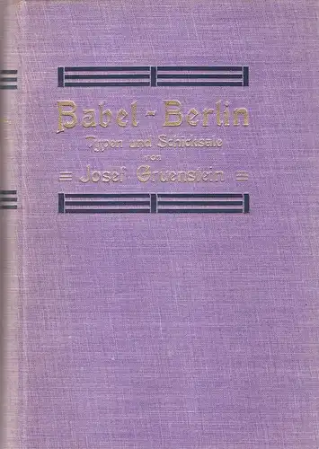 Gruenstein, Josef: Babel-Berlin. Typen u. Schicksale. 