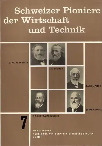 Verein für Wirtschaftshistor. Studien (Hrsg.): Georg Philipp Heberlein, 1805   1888Johann Conrad Widmer 1818   1903 ; Daniel Peter 1836   1919.. 