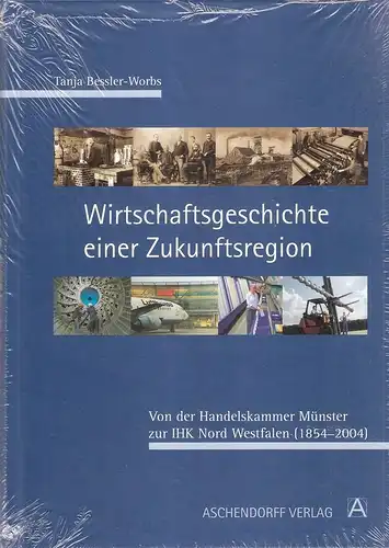 Bessler-Worbs, Tanja (Hrsg.): Wirtschaftsgeschichte einer Zukunftsregion. Von der Handelskammer Münster zur IHK Nord-Westfalen (1854 - 2004). (hrsg. im Juni 2004 aus Anlass des 150-jährigen Bestehens der Industrie- und Handelskammer Nord-Westfalen). 