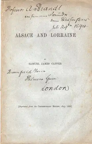 Capper, Samuel James: Alsace and Lorraine. (Reprinted from the Contemporary Review, July 1894). 