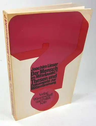 Lieser, Joachim: Der Mensch im Mittelpunkt? Thesen und Dokumente zur Mitbestimmung. 