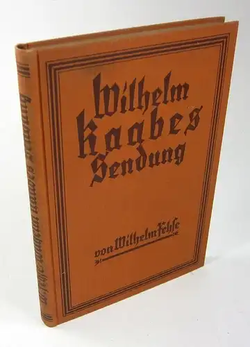 Fehse, Wilhelm: Wilhelm Raabes Sendung. 
