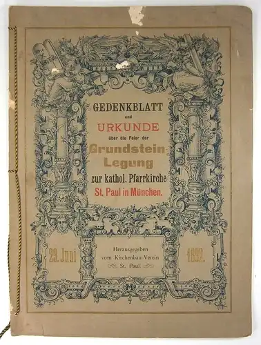Kirchenbau-Verein St. Paul (Hg.): Gedenkblatt und Urkunde über die Feier der Grundsteinlegung zur kathol. Pfarrkirche St. Paul in München. 29. Juni 1892. 