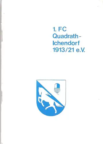 1. FC Quadrath-Ichendorf 1913/21 e.V. (Hrsg.): 1. FC Quadrath-Ichendorf 1913/21 e.V. (75 Jahre 1913 - 1988). 