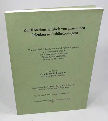 Junior, Camilo Michalka: Zur Rotationsfähigkeit von plastischen Gelenken in Stahlbetonträgern. Dissertation. 