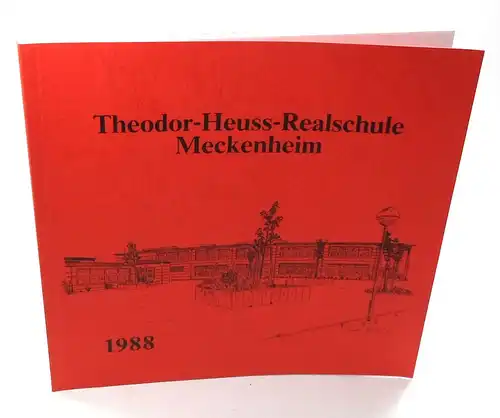 Knoth, Monika u.a. (Red.): Theodor-Heuss-Realschule Meckenheim. Festschrift zur Einweihung des neuen Schulgebäudes, September 1988. 
