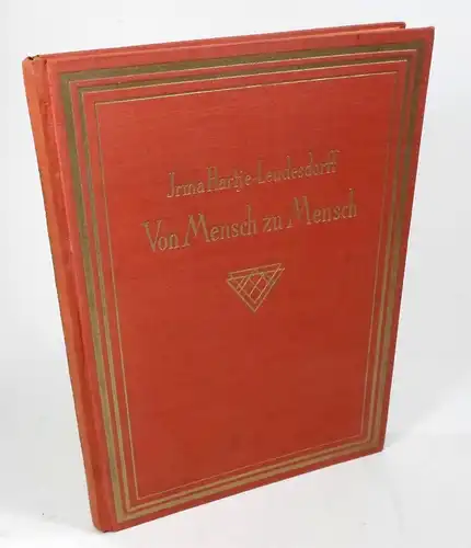 Hartje-Leudesdorff, Irma: Von Mensch zu Mensch. Dichtungen. Mit Bildwiedergaben und Gemälden der Verfasserin.