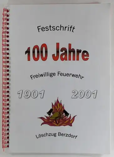 Merfert, Ulrich u.a. (Red.): 100 Jahre Freiwillige Feuerwehr - Löschzug Berzdorf. Festschrift. 1901-2001. 
