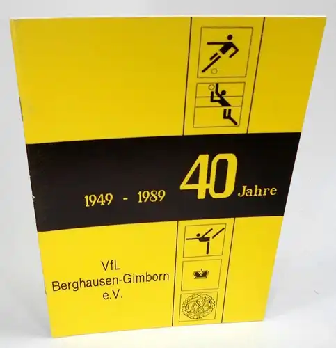 Ohne Autor: 40 Jahre VfL Berghausen-Gimborn e.V. 1949-1989. 