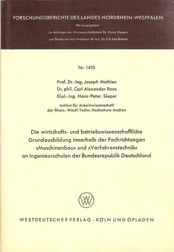 Mathieu, Joseph / Roos, Carl Alexander / Sieper, Hans-Peter: Die wirtschafts- und betriebswissenschaftliche Grundausbildung innerhalb der Fachrichtungen Maschinenbau und Verfahrenstechnik an Ingenieurschulen der Bundesrepublik Deutschland. (Nordrhein-West