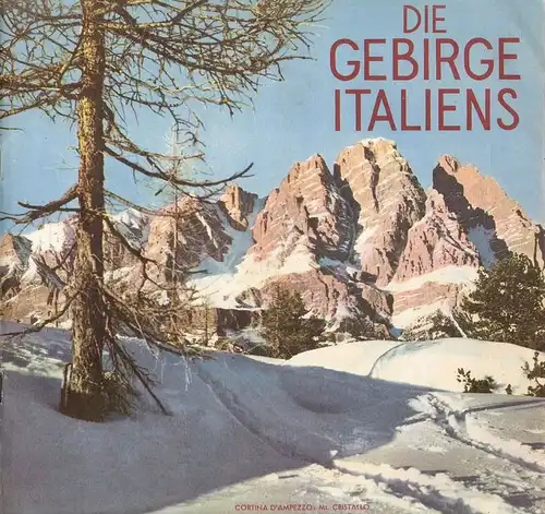 Staatliches italienisches Fremdenverkehrsamt (Hrsg.): Die Gebirge Italiens. (Reiseprospekt). 