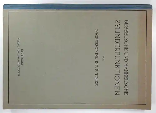 Tölke, F. (Hg.): Besselsche und Hankelsche Zylinderfunktionen nullter bis dritter Ordnung vom Argument rVi [r Wurzel aus i]. 