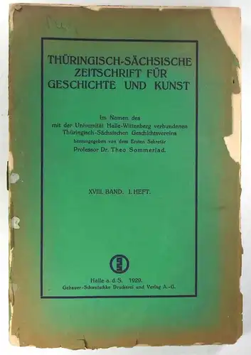 Sommerlad, Theo (Hrsg.): Thüringisch-Sächsische Zeitschrift für Geschichte und Kunst. XVIII. Band, I. Heft. 