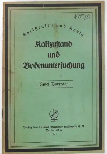 Christensen, Harald R. / Hudig, J: Neuzeitliche Beurteilung des Kalkzustandes der Böden durch die Bodenuntersuchung. Zwei Vorträge gehalten auf Einladung der Rechts- und Staatswissenschaftlichen Fakultät der Universität Hamburg am 2. Juni 1924. 