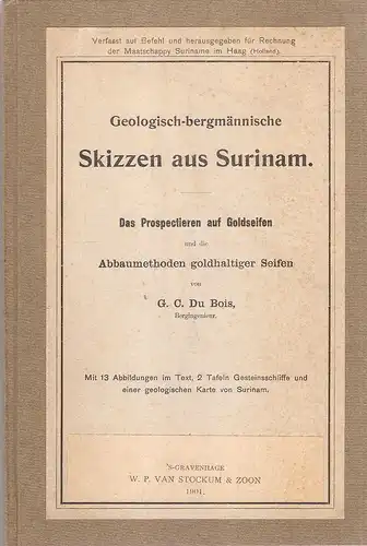DuBois, G. C: Geologisch-bergmännische Skizzen aus Surinam. Das Prospectieren auf Goldseifen und die Abbaumethoden goldhaltiger Seifen. 