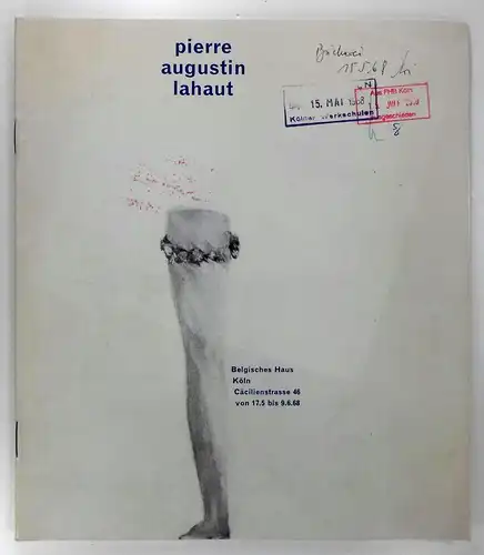 Dypréau, Jean: Pierre Augustin Lahaut. (Katalog zur Ausstellung) Belgisches Haus, Köln, 17.5. bis 9.6.68. 