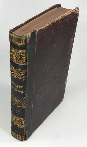 Kranzfelder, Theodor: Ausgewählte Schriften des heiligen Gregorius des Großen. Papstes und Kirchenlehrers, nach dem Urtexte übersetzt. Erster Band. Mit einem kurzen Vorbericht über das Leben.. 