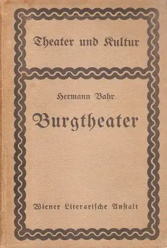 Bahr, Hermann: Burgtheater. (Theater und Kultur ; Bd. 1). 