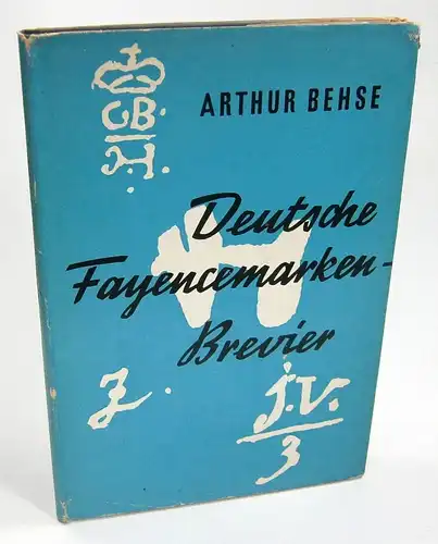 Behse, Arthur: Deutsche Fayencemarken-Brevier. 