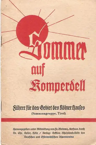 Keller, Christian: Sommer auf Komperdell. Führer f. d. Gebiet d. Kölner Hauses (Samnaungruppe, Tirol). 