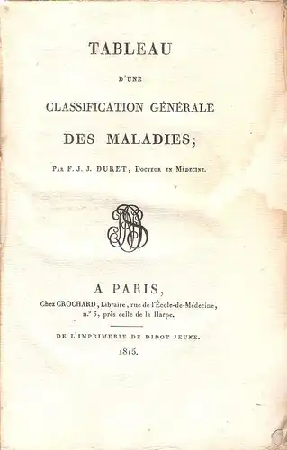 Duret, F.-J.-J: Tableau d'une classification generale des maladies. 