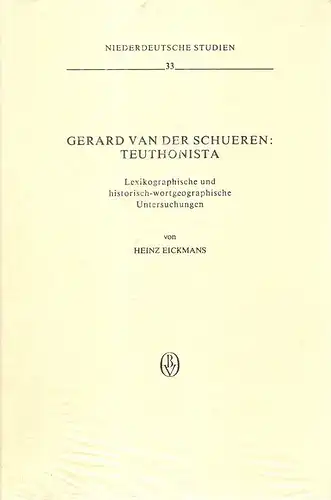 Eickmans, Heinz: Gerard van der Schueren: Teuthonista. Lexikographische und historisch-wortgeographische Untersuchungen. (Niederdeutsche Studien ; Bd. 33). 