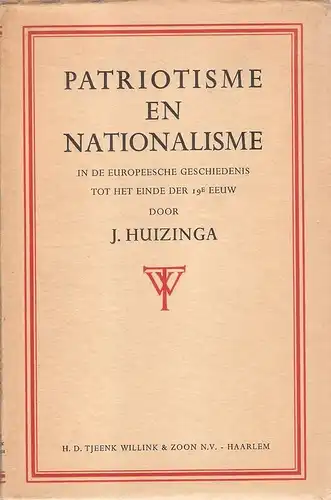 Huizinga, Johan: Patriotisme en Nationalisme in de Europeesche Geschiedenis tot het einde der 19e eeuw. 