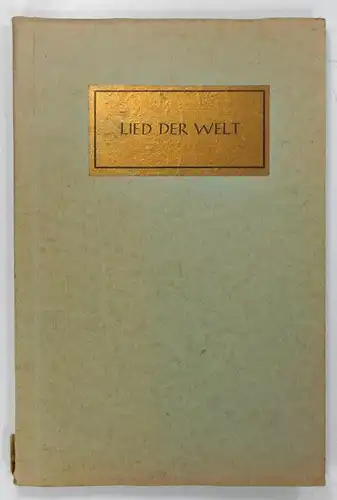 Fössel, Ernst u.a: Lied der Welt. Eine Auswahl neuer deutscher Gedichte. (Das Gastmahl. Band 1). 