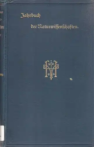 Wildermann, Max (Hrsg.): Jahrbuch der Naturwissenschaften 1906 - 1907. 22. Jahrgang. 