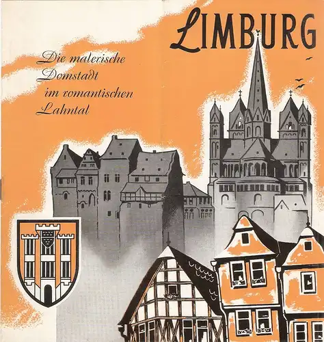 Städt. Verkehrsamt, Limburg (Hrsg.): Limburg. Die malerische Domstadt im romantischen Lahntal. (Reiseprospekt). 